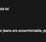 If You Can’t Do It In Jeans, You Can’t Do It